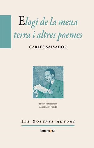 ELOGI DE LA MEUA TERRA I ALTRES POEMES | 9788498248814 | SALVADOR I GIMENO, CARLES