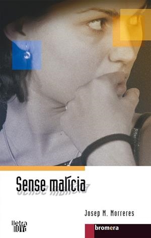 SENSE MALÍCIA | 9788476605912 | MORRERES BOIX, JOSEP MARIA