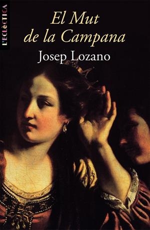 MUT DE LA CAMPANA, EL | 9788476607893 | LOZANO LERMA, JOSEP