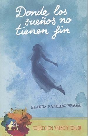 DONDE LOS SUEÑOS NO TIENEN FIN | 9788418097843 | SANCHEZ BRAZA, BLANCA