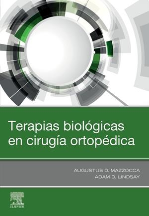 TERAPIAS BIOLOGICAS EN CIRUGIA ORTOPÉDICA | 9788491137184 | D. MAZZOCA, AUGUSTUS / D. LINDSAY, ADAM