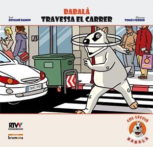 BABALÀ TRAVESSA EL CARRER | 9788498241600 | RAMON, BENJAMÍ