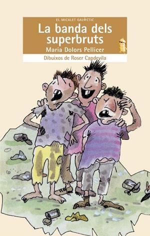 BANDA DELS SUPERBRUTS, LA | 9788476600719 | PELLICER SÒRIA, MARIA DOLORS
