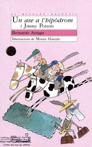 ASE A L'HIPÒDROM, UN - JIMMY POTXOLO | 9788476601334 | ATXAGA, BERNARDO