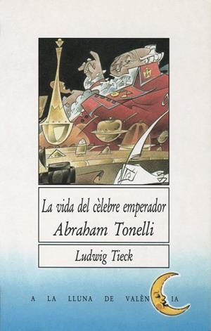 VIDA DEL CÈLEBRE EMPERADOR ABRAHAM TONELLI, LA | 9788476601501 | TIECK, LUDWIG