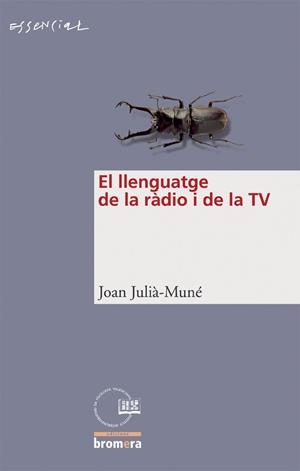 LLENGUATGE DE LA RÀDIO I DE LA TV, EL | 9788476609972 | JULIÀ-MUNÉ, JOAN