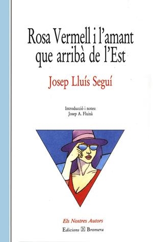 ROSA VERMELL I L'AMANT QUE ARRIBÀ DE L'EST | 9788476601419 | SEGUÍ RICO, JOSEP LLUÍS
