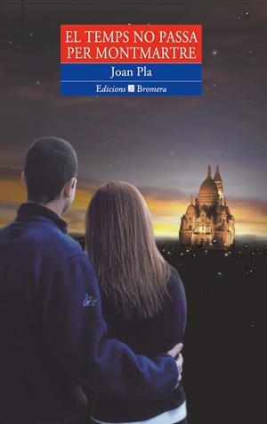 TEMPS NO PASSA PER MONTMARTRE, EL | 9788476605509 | PLA VILLAR, JOAN