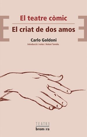 TEATRE CÒMIC, EL / EL CRIAT DE DOS AMOS | 9788476609842 | GOLDONI, CARLO