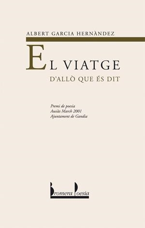 VIATGE D'ALLÒ QUE ÉS DIT, EL | 9788476606735 | GARCIA HERNÀNDEZ, ALBERT