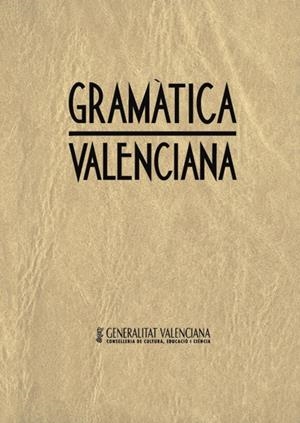 GRAMÀTICA VALENCIANA | 9788476602447 | CONSELLERIA DE CULTURA, EDUCACIÓ I CIÈNCIA