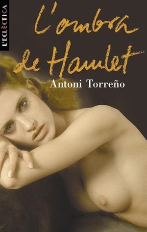 OMBRA DE HAMLET, L' | 9788476605837 | TORREÑO MATEU, ANTONI