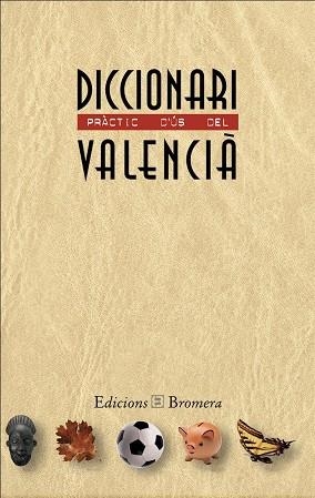 DICCIONARI PRÀCTIC D'ÚS DEL VALENCIÀ | 9788476604014 | SANMARTÍN BONO, OFÈLIA / CHULIÀ MARTÍ, CONXA