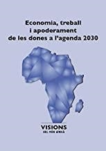 ECONOMIA, TREBALL I APODERAMENT DE LES DONES A L'AGENDA 2030 | 9788484247425 | VARIOS AUTORES