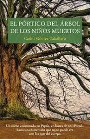PÓRTICO DEL ÁRBOL DE LOS NIÑOS MUERTOS, EL | 9788412079470 | GÓMEZ CABALLERO, CARLOS