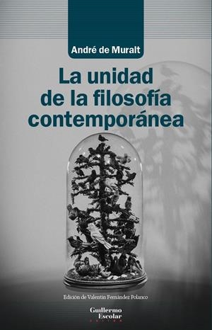 UNIDAD DE LA FILOSOFÍA CONTEMPORÁNEA, LA | 9788418093258 | DE MURALT, ANDRÉ