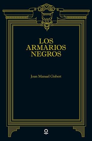 ARMARIOS NEGROS, LOS | 9788491221432 | GISBERT, JOAN MANUEL