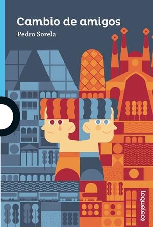 CAMBIO DE AMIGOS | 9788491222224 | SORELA, PEDRO