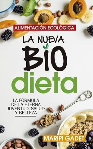 ALIMENTACIÓN ECOLÓGICA : LA NUEVA BIODIETA | 9788417828387 | GADET CASTAÑO, MARIPI