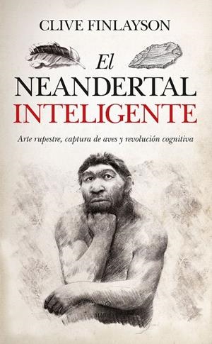 NEANDERTAL INTELIGENTE, EL | 9788418089534 | FINLAYSON, CLIVE