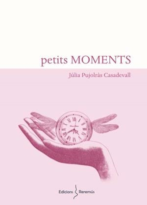 PETITS MOMENTS | 9788412057829 | PUJOLRÀS CASADEVALL, JÚLIA