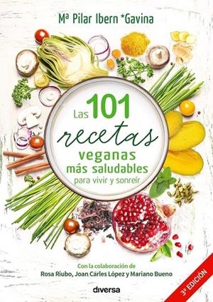 101 RECETAS VEGANAS MÁS SALUDABLES PARA VIVIR Y SONREÍR, LAS | 9788494716386 | IBERN GARCÍA, MARÍA PILAR