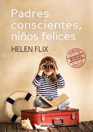 PADRES CONSCIENTES, NIÑOS FELICES | 9788494248443 | FLIX, HELEN