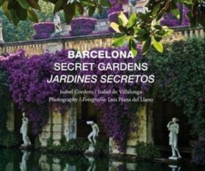 BARCELONA SECRET GARDENS / JARDINES SECRETOS | 9788496645233 | CORDERO, I. / DE VILLALONGA, I.