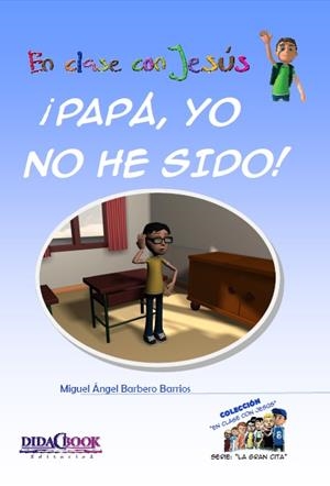 ¡PAPÁ, YO NO HE SIDO! | 9788415969006 | BARBERO BARRIOS, MIGUEL ÁNGEL