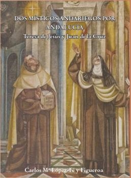 DOS MÍSTICOS ANDARIEGOS | 9788415969501 | LÓPEZ-FE Y FIGUEROA, CARLOS MARÍA