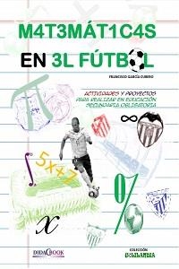 MATEMÁTICAS EN EL FÚTBOL, LAS | 9788415969266 | GARCÍA CUBERO, FRANCISCO