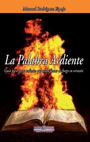 PALABRA ARDIENTE, LA | 9788415969297 | RODRÍGUEZ ESPEJO, MANUEL