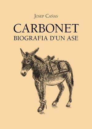 CARBONET BIOGRAFIA D'UN ASE | 9788496995901 | CAÑAS, JOSEP