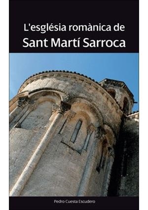 ESGLESIA ROMANICA SANT MARTI SARROCA, L' | 9788496995499 | CUESTA ESCUDERO, PEDRO