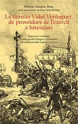 FAMÍLIA VIDAL-VERDAGUER, DE PROVEÏDORS DE L'EXÈRCIT A HISENDATS, LA | 9788496995130 | ARNABAT MATA, RAMON
