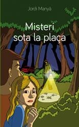 MISTERI SOTA LA PLAÇA | 9788496995765 | MANYÀ, JORDI