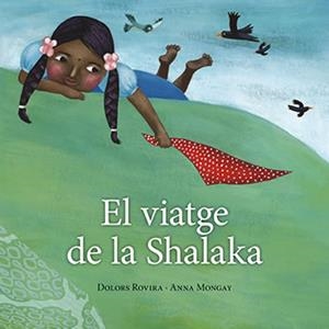 VIATGE DE LA SHALAKA, EL | 9788496995680 | ROVIRA, DOLORS / MONGAY MONTESO, ANNA