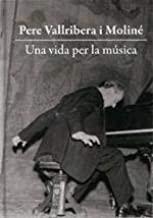 VIDA PER LA MÚSICA, UNA | 9788496995512 | VALLRIBERA I MOLINÉ, PERE