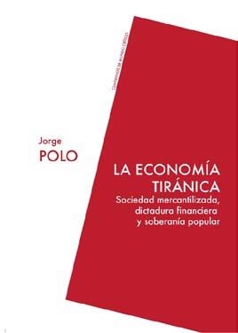 ECONOMÍA TIRÁNICA, LA | 9788494243233 | POLO BLANCO, JORGE