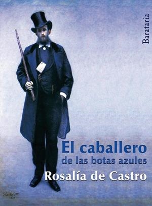 CABALLERO DE LAS BOTAS AZULES, EL | 9788492979486 | CASTRO, ROSALÍA DE
