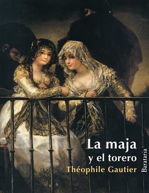 MAJA Y EL TORERO, LA | 9788495764812 | GAUTIER, THEÓPHILE