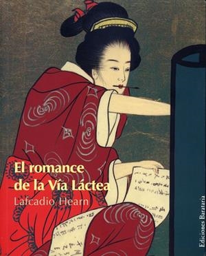 ROMANCE DE LA VÍA LÁCTEA, EL | 9788495764256 | HEARN, LAFCADIO