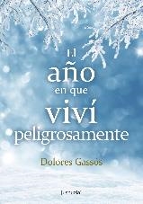 AÑO EN QUE VIVÍ PELIGROSAMENTE, EL | 9788416496143 | GASSÓS LAVIÑA, DOLORES