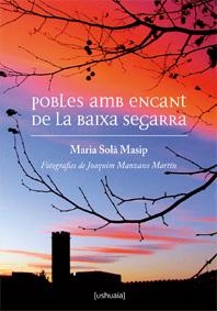 POBLES AMB ENCANT DE LA BAIXA SEGARRA | 9788416496280 | SOLÀ MASIP, MARIA
