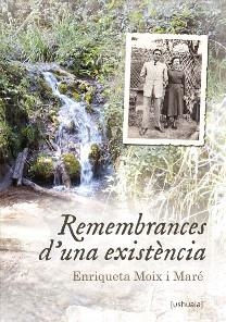 REMEMBRANCES D'UNA EXISTÈNCIA | 9788416496037 | MOIX MARÉ, ENRIQUETA
