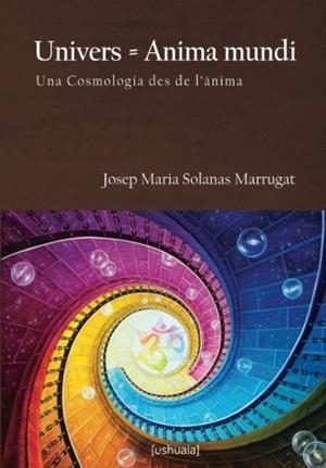 UNIVERS = ANIMA MUNDI | 9788416496228 | SOLANAS MARRUGAT, JOSEP MARIA