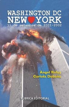 WASHINGTON D.C. - NY : 11 DE SETEMBRE 2001-2002 | 9788486441579 | RALUY, ÀNGEL / DOBAÑO, CARLOTA