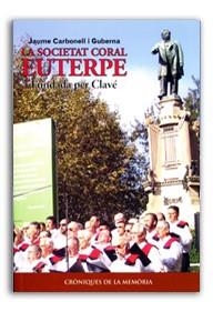 SOCIETAT CORAL EUTERPE FUNDADA PER CLAVÉ, LA | 9788496986008 | CARBONELL I GUBERNA, JAUME