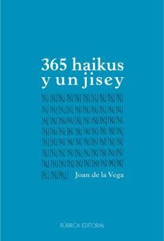 365 HAIKUS Y UN JISEY | 9788496986374 | DE LA VEGA, JOAN