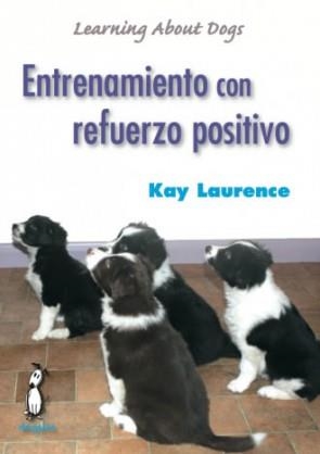 ENTRENAMIENTO CON REFUERZO POSITIVO | 9788494041914 | LAURENCE, KAY